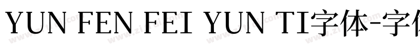 YUN FEN FEI YUN TI字体字体转换